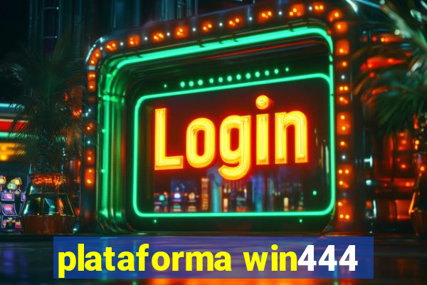 plataforma win444